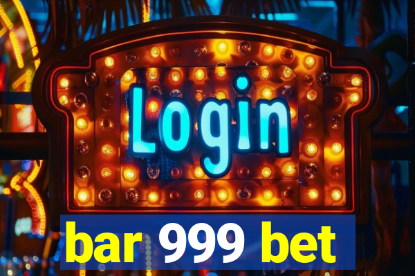 bar 999 bet